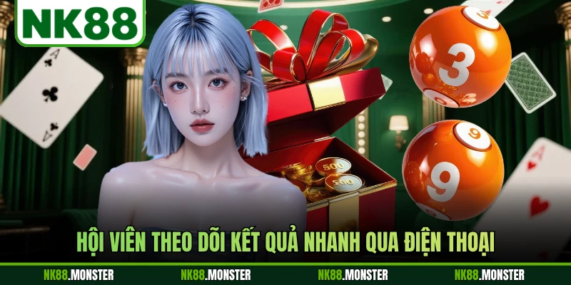 Hội viên theo dõi kết quả nhanh qua điện thoại