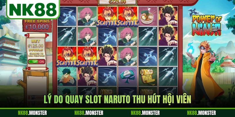 Lý do quay slot naruto thu hút hội viên