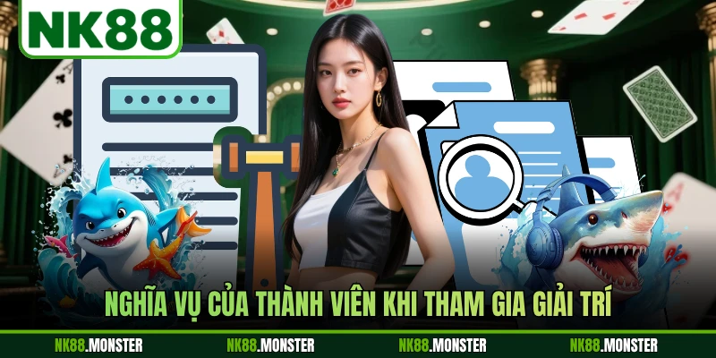 Nghĩa vụ của thành viên khi tham gia giải trí
