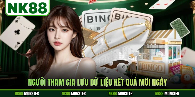 Người tham gia lưu dữ liệu kết quả mỗi ngày