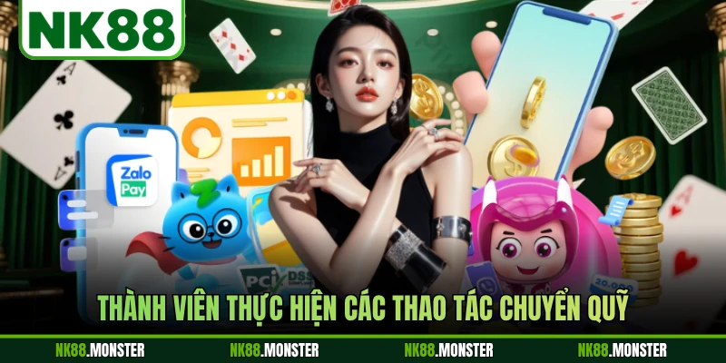 Thành viên thực hiện các thao tác chuyển quỹ